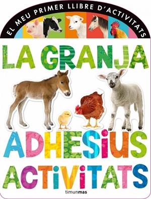 GRANJA. ADHESIUS I ACTIVITATS. EL MEU PRIMER LLIBRE D,ACTIVITATS | 9788490572313 | AUTORS, DIVERSOS