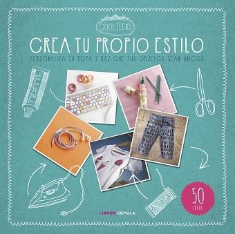 CREA TU PROPIO ESTILO PERSONALIZA TU ROPA | 9788448021559 | AA. VV.