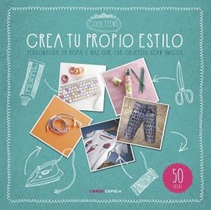 CREA TU PROPIO ESTILO PERSONALIZA TU ROPA | 9788448021559 | AA. VV.