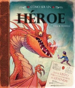 COMO SER UN HEROE | 9788448834029 | EDGE HOWELLS
