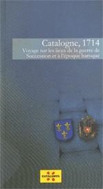 CATALOGNE 1714. VOYAGE SUR LES LIEUX DE LA GUERRE DE SUCCESSION ET A L,EPOQUE BAROQUE | 9788439386735 | SERRA I SELLARÉS, FRANCESC
