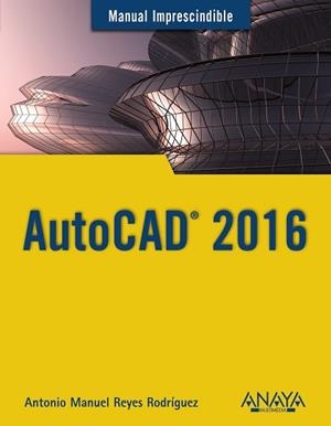 AUTOCAD 2016 | 9788441537231 | REYES,ANTONIO MANUEL