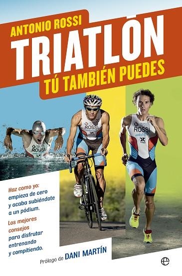 TRIATLON. TU TAMBIEN PUEDES | 9788490601808 | ROSSI,ANTONIO