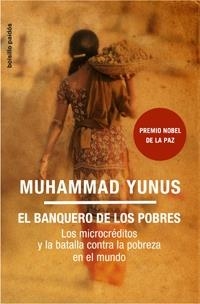 BANQUERO DE LOS POBRES. LOS MICROCREDITOS Y LA BATALLA CONTRA LA POBREZA EN EL MUNDO | 9788449321368 | YUNUS,MUHAMMAD