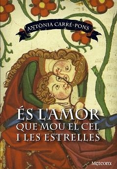 ES L,AMOR QUE MOU EL CEL I LES ESTRELLES | 9788494362965 | CARRE-PONS,ANTONIA