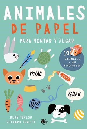 ANIMALES DE PAPEL PARA MONTAR Y JUGAR. 10 ANIMALES Y 36 ACCESORIOS | 9788494374647 | TAYLOR,RUBY JEWITT,RICHARD