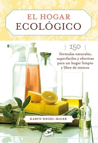 HOGAR ECOLOGICO | 9788484455585 | SIEGEL-MAIER,KARYN