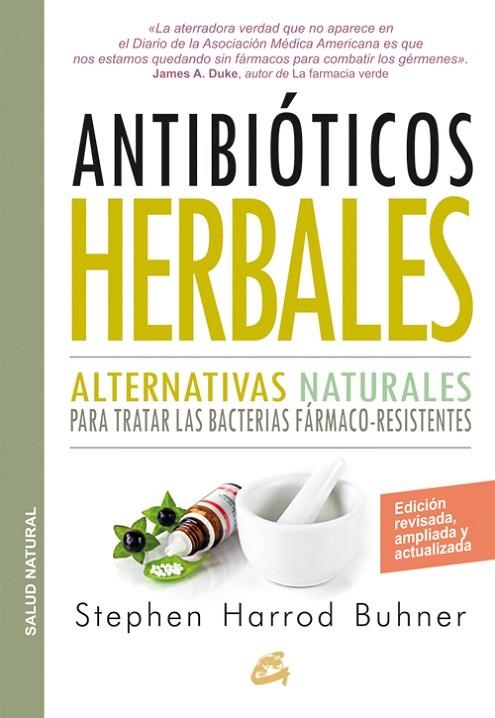 ANTIBIOTICOS HERBALES. ALTERNATIVAS NATURALES PARA TRATAR LAS BACTERIAS FARMACO-RESISTENTES | 9788484455660 | HARROD BUHNER,STEPHEN