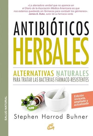 ANTIBIOTICOS HERBALES. ALTERNATIVAS NATURALES PARA TRATAR LAS BACTERIAS FARMACO-RESISTENTES | 9788484455660 | HARROD BUHNER,STEPHEN