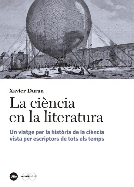 CIENCIA EN LA LITERATURA. UN VIATGE PER LA HISTORIA DE LA CIENCIA VISTA PER ESCRIPTORS | 9788447542338 | DURAN,XAVIER