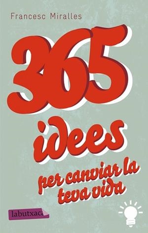 365 IDEES PER CANVIAR LA TEVA VIDA | 9788499307831 | MIRALLES,FRANCESC