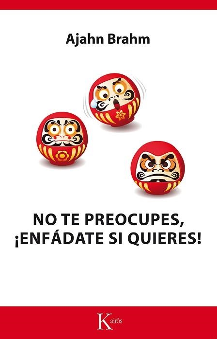 NO TE PREOCUPES ENFADATE SI QUIERES | 9788499884455 | BRAHM,AJAHN