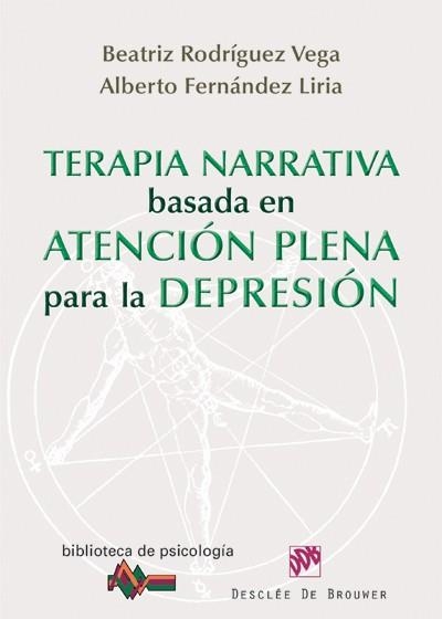 TERAPIA NARRATIVA BASADA EN ATENCION PLENA PARA LA DEPRESION | 9788433025616 | FERNANDEZ LIRIA,ALBERTO RODRIGUEZ VERA,BEATRIZ