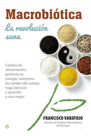 MACROBIOTICA. LA REVOLUCION SANA | 9788490601464 | VARATOJO,FRANCISCO