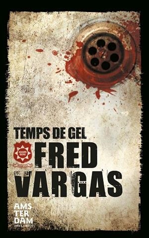 TEMPS DE GEL.  SERIE DEL COMISARIO ADAMSBERG 11 | 9788415645726 | VARGAS,FRED