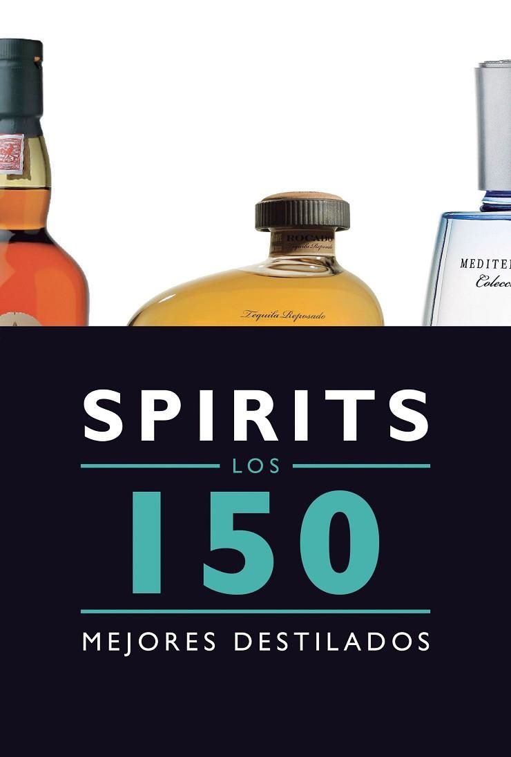 SPIRITS LOS 150 MEJORES DESTILADOS | 9788408145585 | BERNAD,JESUS