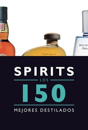 SPIRITS LOS 150 MEJORES DESTILADOS | 9788408145585 | BERNAD,JESUS