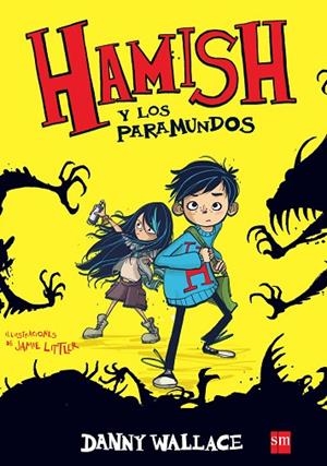HAMISH Y LOS PARAMUNDOS | 9788467582543 | WALLACE,DANNY LITTLER,JAIME