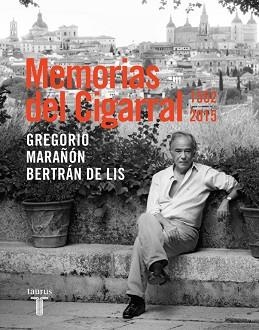 MEMORIAS DEL CIGARRAL 1552-2015 | 9788430617555 | MARAÑON BERTRAN DE LIS,GREGORIO