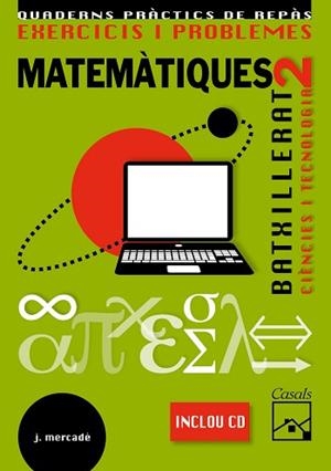 EXERCICIS I PROBLEMES MATEMATIQUES 2 BAT CIENCIES I TECNOLOGIA | 9788421840429 | MERCADE,JOAN
