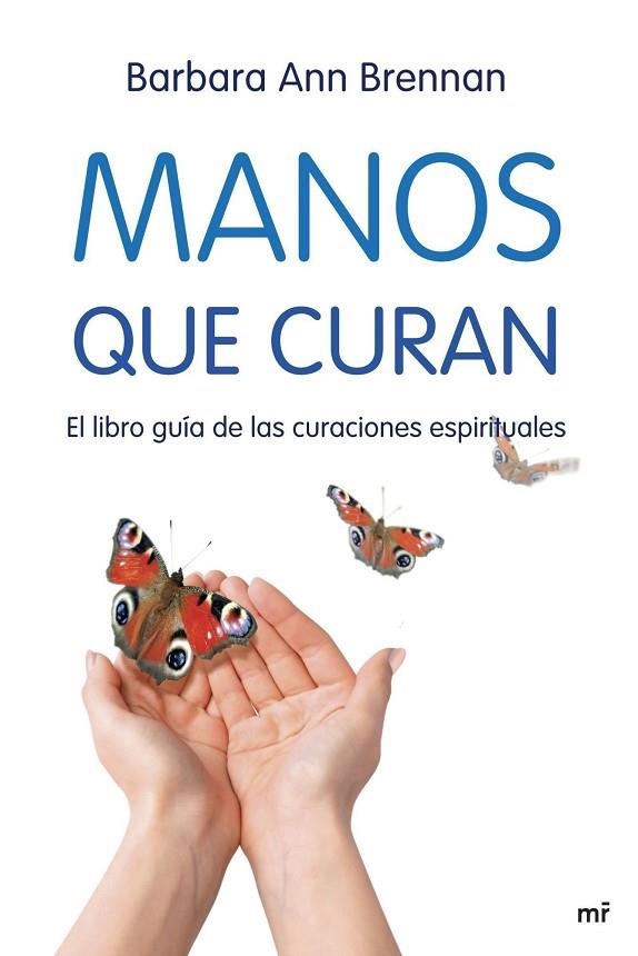 MANOS QUE CURAN. EL LIBRO GUIA DE LAS CURACIONES ESPIRITUALES | 9788427034471 | BRENNAN,BARBARA ANN