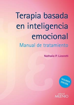 TERAPIA BASADA EN INTELIGENCIA EMOCIONAL. MANUAL DE TRATAMIENTO | 9788497435079 | LIZERETTI,NATHALIE