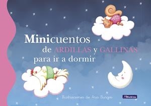 MINICUENTOS DE ARDILLAS Y GALLINAS PARA IR A DORMIR | 9788448837105 | BURGOS,ANA
