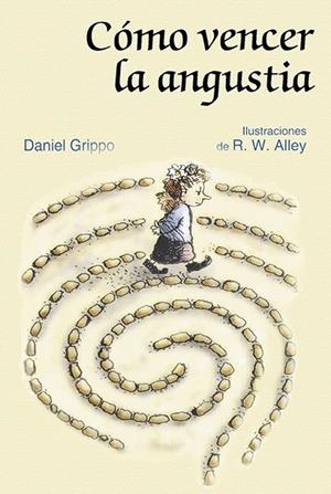 COMO VENCER LA ANGUSTIA (ILUST.R.W.ALLEY) | 9788428527095 | GRIPPO,DANIEL