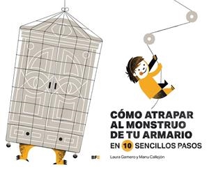 COMO ATRAPAR AL MONSTRUO DE TU ARMARIO EN 10 SENCILLOS PASOS | 9788415208709 | GAMERO,LAURA CALLEJON,MANU