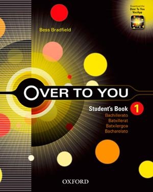 OVER TO YOU STUDENT´S BOOK 1 BATXILLERAT | 9780194326681 | BRADFIELD,BESS