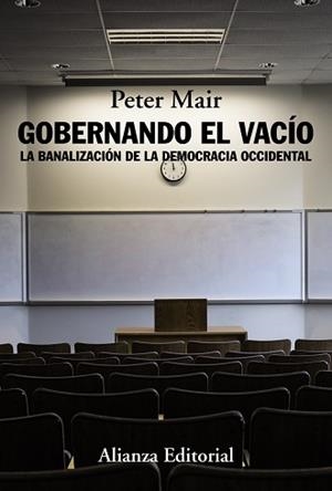 GOBERNANDO EL VACIO. LA BANALIZACION DE LA DEMOCRACIA OCCIDENTAL | 9788491041665 | MAIR,PETER