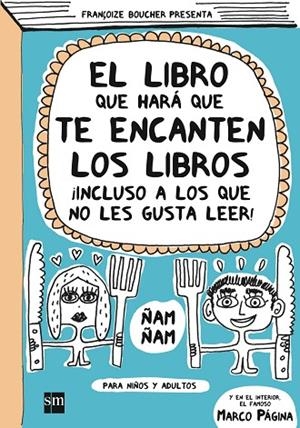 LIBRO QUE HARA QUE TE ENCANTEN LOS LIBROS | 9788467524192 | BOUCHER,FRANÇOIS