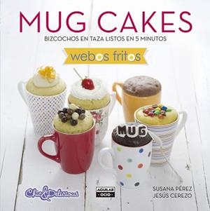 MUG CAKES. BIZCOCHOS LISTOS EN 5 MINUTOS | 9788403514744 | PEREZ,SUSANA CEREZO,JESUS