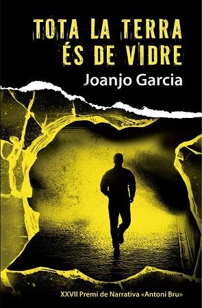 TOTA LA TERRA ES DE VIDRE. PREMI NARRATIVA ANTONI BRU D,ELX | 9788490265352 | GARCIA,JOANJO
