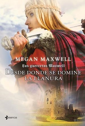 DESDE DONDE SE DOMINE LA LLANURA. GUERRERAS MAXWELL 2 | 9788408007562 | MAXWELL,MEGAN