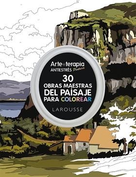 ARTETERAPIA ANTIESTRES. 30 OBRAS MAESTRAS DEL PAISAJE PARA COLOREAR | 9788416368440