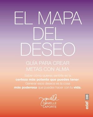 MAPA DEL DESEO. GUIA PARA CREAR METAS CON ALMA | 9788441435766 | LAPORTE,DANIELLE