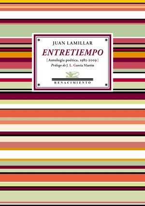 ENTRETIEMPO. ANTOLOGIA POETICA 1982-2009 | 9788416246793 | LAMILLAR,JUAN