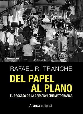 DEL PAPEL AL PLANO. EL PROCESO DE LA CREACION CINEMATOGRAFICA | 9788491041726 | TRANCHE,RAFAEL R.