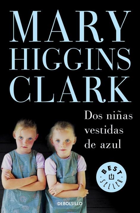 DOS NIÑAS VESTIDAS DE AZUL | 9788483465455 | HIGGINS CLARK,MARY