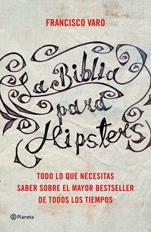 BIBLIA PARA HIPSTERS | 9788408147527 | VARO,FRANCISCO