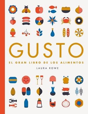 GUSTO EL GRAN LIBRO DE LOS ALIMENTOS | 9788416489008 | ROWE,LAURA