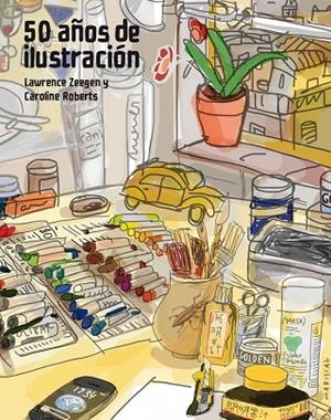 50 AÑOS DE ILUSTRACION | 9788415888857 | ZEEGEN,LAWRENCE ROBERTS,CAROLINE