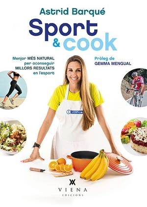 SPORT AND COOK. MENJAR MES NATURAL PER ACONSEGUIR MILLORS RESULTATS EN L,ESPORT | 9788483308639 | BARQUE,ASTRID