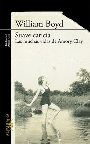 SUAVE CARICIA. LAS MUCHAS VIDAS DE AMORY CLAY | 9788420412160 | BOYD,WILLIAM