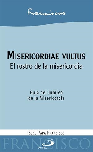 MISERICORDIAE VULTUS: EL ROSTRO DE LA MISERICORDIA | 9788428548144 | PAPA FRANCISCO (BERGOGLIO,JORGE MARIO)