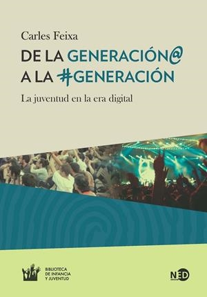 DE LA GENERACION@ A LA #GENERACION. LA JUVENTUD EN LA ERA DIGITAL | 9788494236464 | FEIXA,CARLES