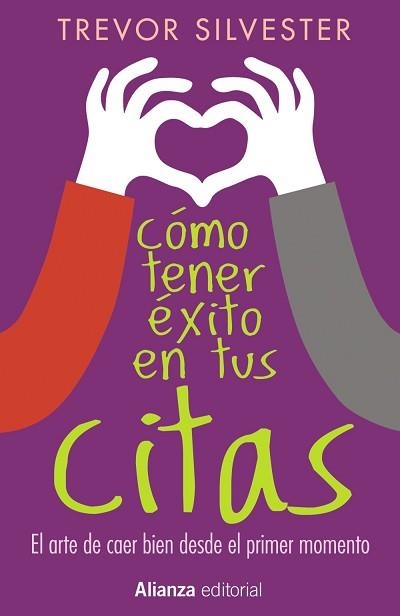 COMO TENER EXITO EN TUS CITAS. EL ARTE DE CAER BIEN | 9788491041696 | SILVESTER,TREVOR