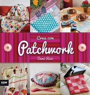 CREA CON PATCHWORK | 9788416245246 | RUIZ,DAMI
