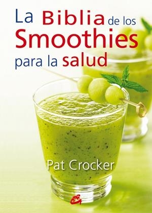 BIBLIA DE LOS SMOOTHIES PARA LA SALUD | 9788484454953 | CROCKER,PAT